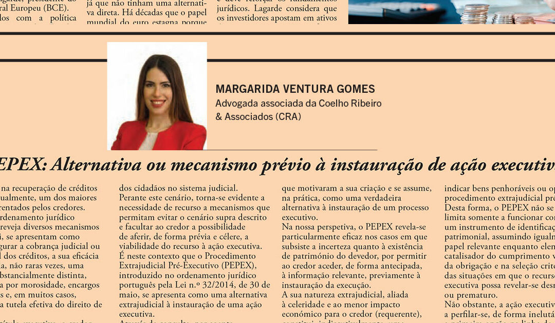 Artículo de Margarida Ventura Gomes en el diario “Vida Económica” em 13/06/2025 – “PEPEX: ¿Alternativa o mecanismo previo a la interposición de una acción ejecutiva?”
