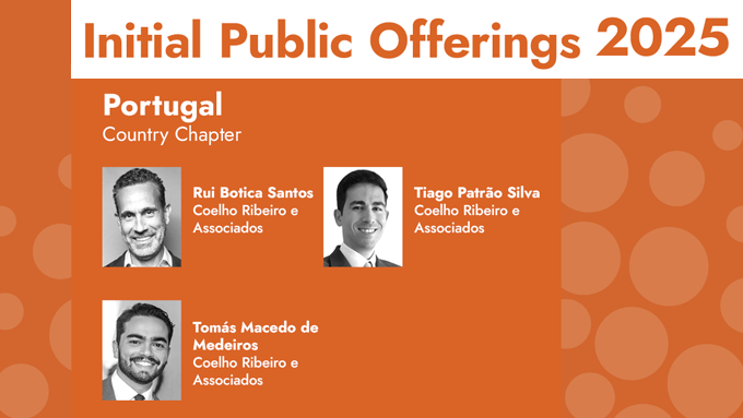 Rui Botica Santos, Tiago Patrão Silva y Tomás Macedo de Medeiros son coautores del capítulo de Portugal de la Global Legal Insights – Initial Public Offerings 2025, publicado pela Global Legal Group
