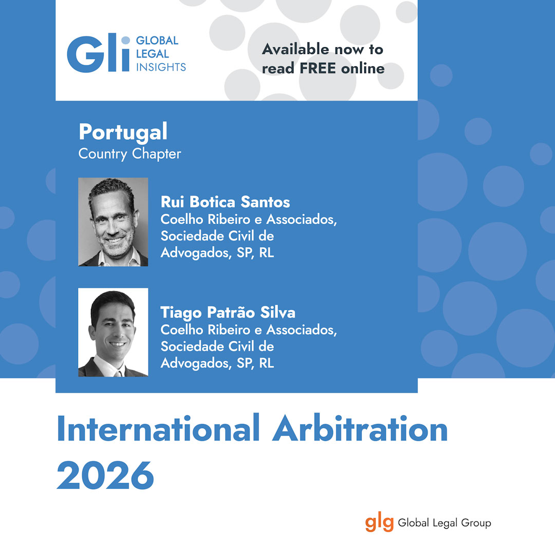 Rui Botica Santos e Tiago Patrão Silva são coautores do capítulo de Portugal da Global Legal Insights – International Arbitration 2026, publicado pela Global Legal Group